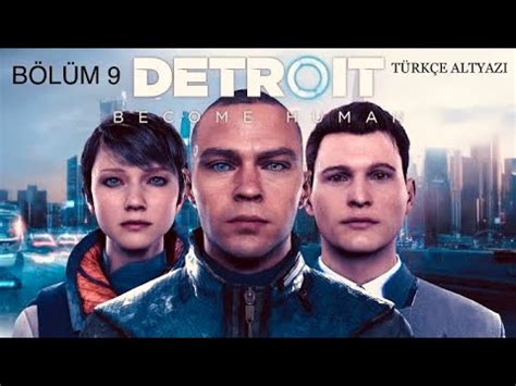 Detroit become human türkçe altyazı